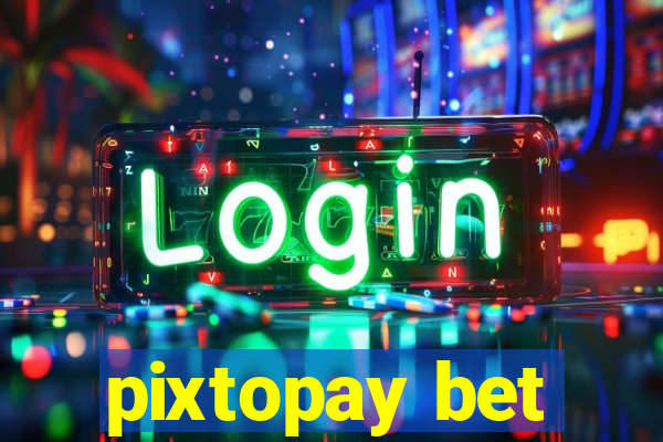 pixtopay bet